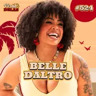 BELLE DALTRO - VERÃO DELAS COM TATA E VIIH TUBE #524