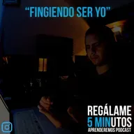 Regálame 5 minutos "Fingiendo ser yo"