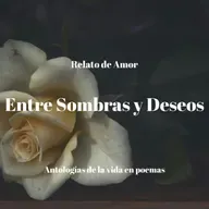 Entre Sombras y Deseos - Relato de Amor