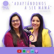 Episodio 31 | Adaptándonos a ser mamás | ELCDM  | Jennifer Mora