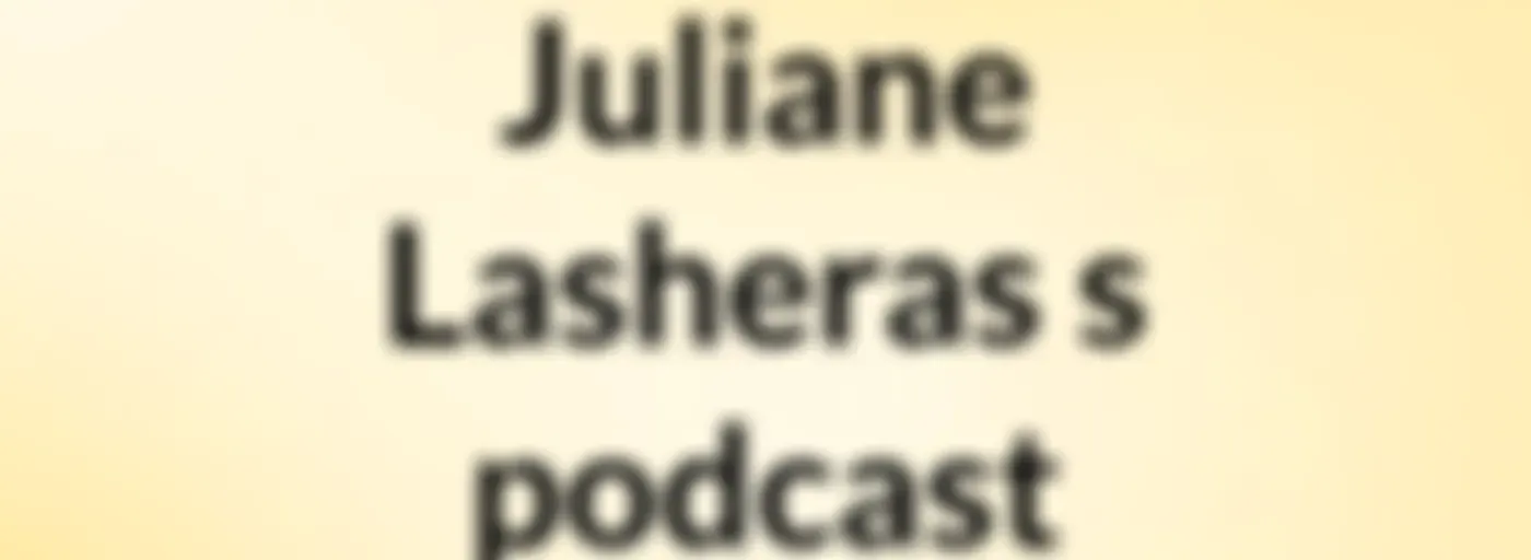 Juliane Lasheras's podcast