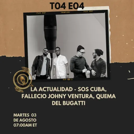 T0404- LA ACTUALIDAD - SOS CUBA, FALLECE JOHNY VENTURA, QUEMA DEL BUGATTI