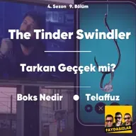 Faydasızlar - S4 E9 - The Tinder Swindler, Boks Nedir, Tarkan Geççek mi?