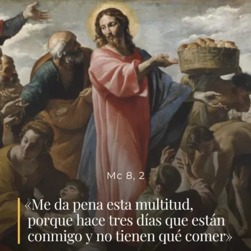 Marcos 8, 1-10 – V Sábado del Tiempo Ordinario