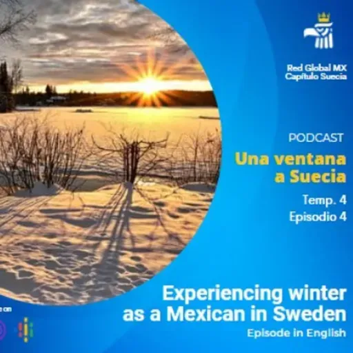 EP 04 T4 - Experiencing winter in Sweden, from a mexican perspective.