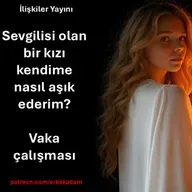 Sevgilisi olan kadını kendime nasıl aşık ederim? - Vaka çalışması