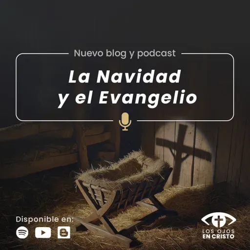 La Navidad y el Evangelio - Los ojos en Cristo