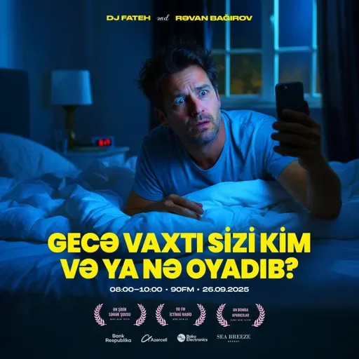 Gecə vaxtı sizi kim və ya nə oyadıb? 26.09.2025