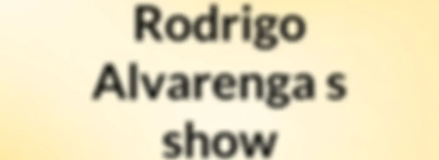 Rodrigo Alvarenga's show