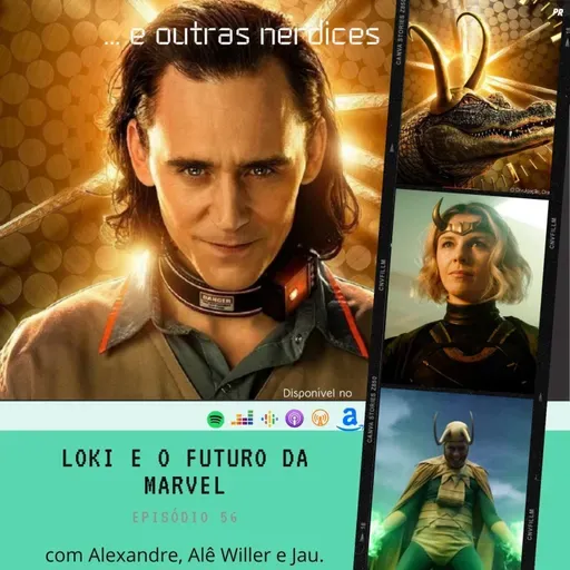 Episódio 56 - Loki e o futuro da Marvel