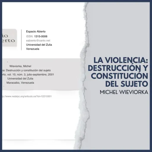 LA VIOLENCIA: DESTRUCCIÓN Y CONSTITUCIÓN DEL SUJETO | MICHEL WIEVIORKA