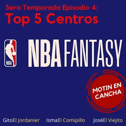 S.3 Ep.4: NBA Fantasy | Top 5 Centros