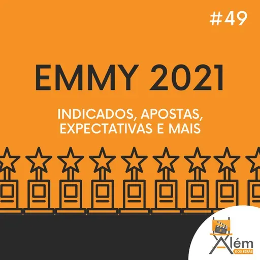 Além dos Ecrãs #49 - O que esperar do EMMY 2021?
