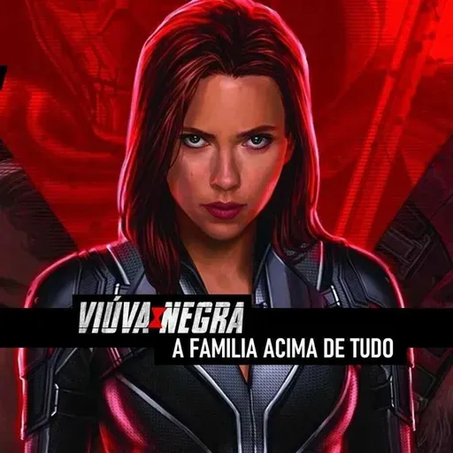BdCast #56: Viúva Negra: A Família acima de tudo