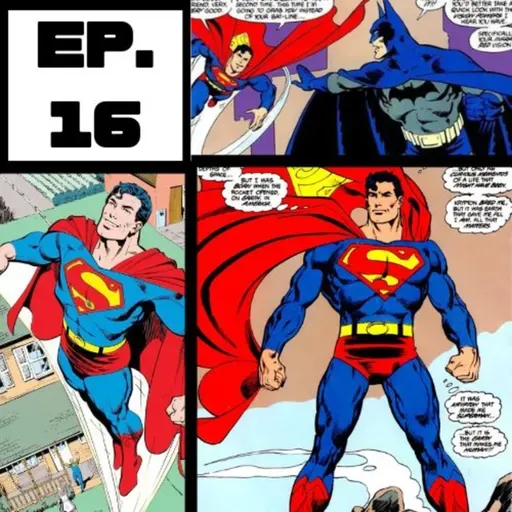 Ep 16. Man Of Steel de John Byrne: ¿Un gran origen o historia del pasado?