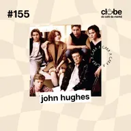#155 Cara a Cara: John Hughes