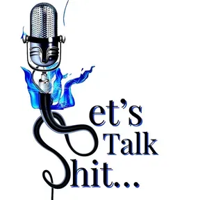 Lets Talk Shit