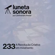Luneta Sonora 233: A Revolução Criativa em movimento