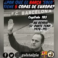 Cap.103: Au revoir... (6ª parte temp. liga 1978-79 FC Barcelona) / ¿Por qué el Barça 'solo' tiene...?