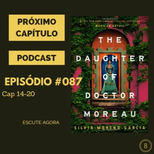 Próximo Capítulo 8 - #087 - A Filha do Dr Moreau - Cap. 14-21