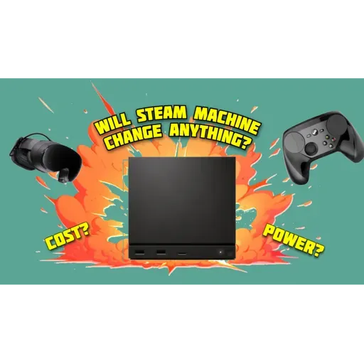 Will Steam Machine Change anything Ep 19