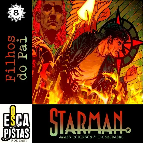 Os Escapistas – STARMAN #8: FILHOS DO PAI