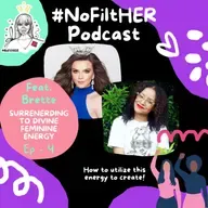 #4 Surrendering to Divine Feminine Energy with STUK Founder, Brette Sims