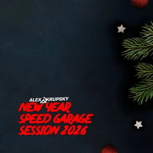 Alex Krupsky - New Year Speed Garage Session'2026