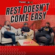 I Feel Guilty When I Rest I Ep. 165