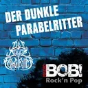 RADIO BOB Der Dunkle Parabelritter Live