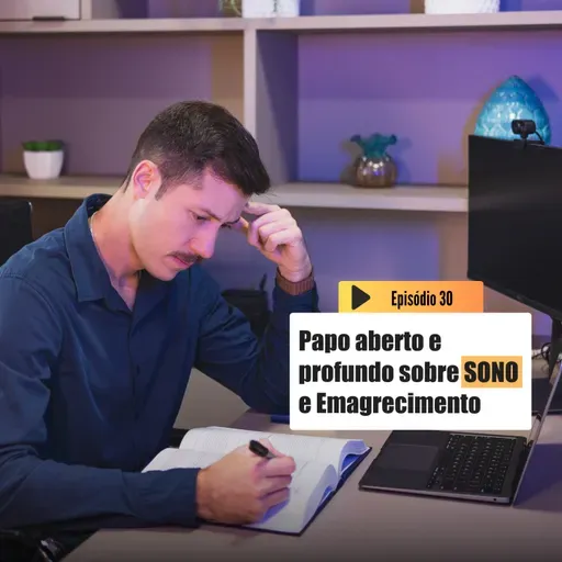 Conheça DE VERDADE o papel do SONO para conseguir Emagrecer | Emagrecer é outra coisa T3 Ep.30