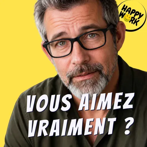 Happy Work - Management & bien-être au travail - Le test du samedi matin : aimez-vous vraiment votre travail ?
