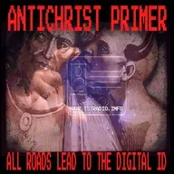 Antichrist Primer: All Roads Lead to the Digital ID (9/30/25)