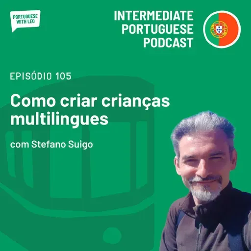 Ep. 105 - Como criar crianças multilingues, com Stefano Suigo