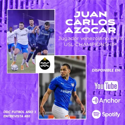 DDC Entrevista #80 | Juan Carlos Azocar, futbolista venezolano en la USL Championship