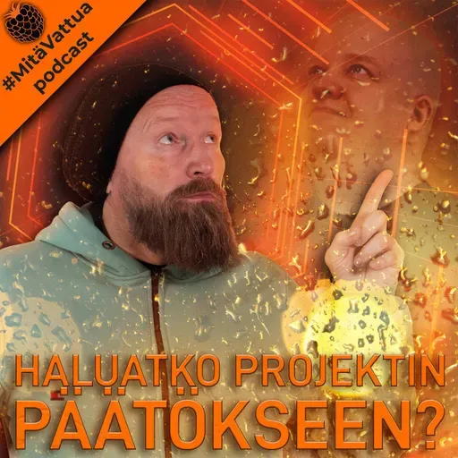 Haluatko projektin päätökseen