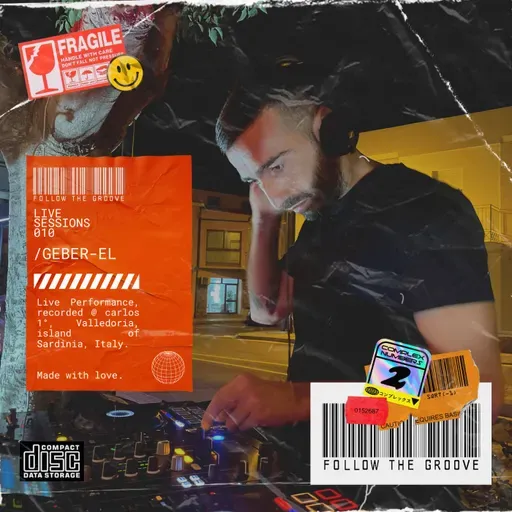 "FOLLOW THE GROOVE" | Live Sessions 010. Guest: GEBER EL
