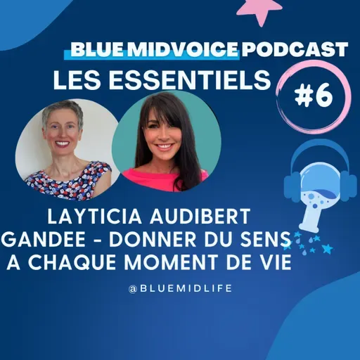 BLUE MIDVOICE ESSENTIEL 6 : LAYTICIA AUDIBERT : GANDEE - DONNER DU SENS A CHAQUE MOMENT DE VIE