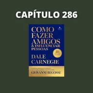 Como Fazer Amigos e Influenciar Pessoas | Dale Carnegie & Giovanni Begossi