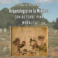 La arqueología de Oaxaca más allá de Monte Alban #LaHojaSuelta con Betsabé Piña Morales
