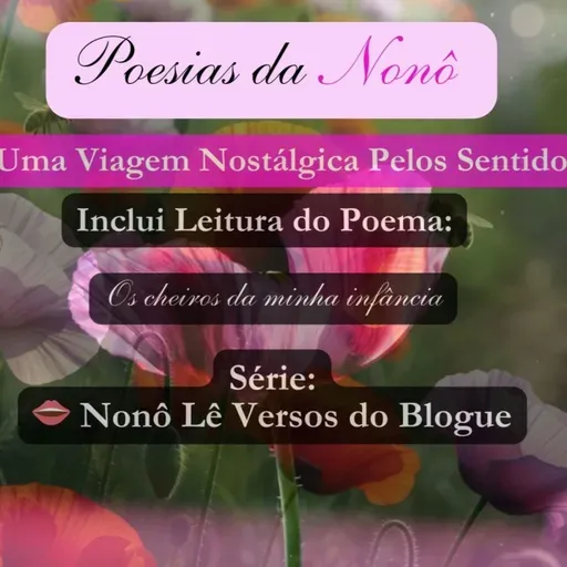 👄 Nonô Lê Versos do Blogue | Poema “Papoilas Vermelhas, Lilás e Laranja” 🌺
