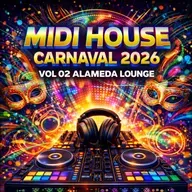 MIDI HOUSE CARNAVAL 2026 ALAMEDA LOUNGE VOL 02 DJCH