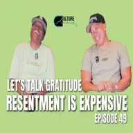 Let’s Talk Gratitude: Resentment is Expensive