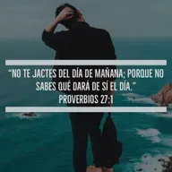 Reflexiones (Episodio 2) - ¿Qué hacer cuando no sé que hacer? (Proverbios 27.1)