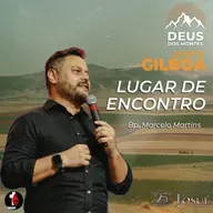 Monte Gilboa | Lugar de encontro | Bp. Marcelo Martins