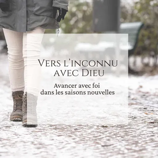 Vers l'inconnu, avec Dieu