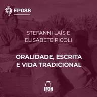 Ep. 088 Oralidade, escrita e vida tradicional
