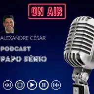 #105 - PAPO SERIO COM ALEXANDRE CESAR