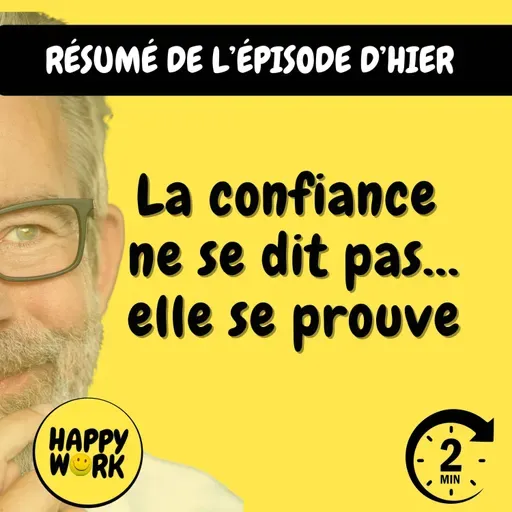 Happy Work - Management & bien-être au travail - Résumé  La confiance ne se dit pas… elle se prouve