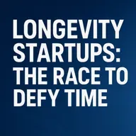 Can Startups Really Hack Aging? The Rise of Longevity Tech